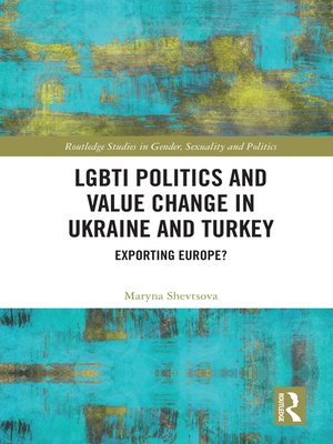 cover image of LGBTI Politics and Value Change in Ukraine and Turkey